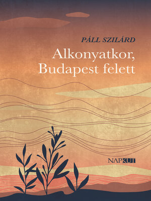 cover image of Alkonyatkor, Budapest felett